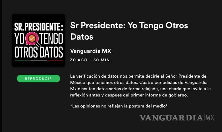 $!Sr. Presidente, tenemos otros datos: Vanguardia MX lanza un podcast de cara al Primer Informe de AMLO