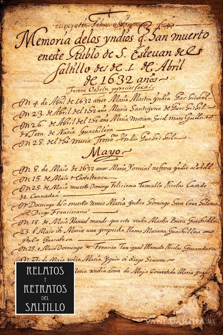 $!Primera página del Libro de Sefunciones de San Esteban del Saltillo, iniciado el 1 de abril de 1632. Con la frase “Memoria de los indios que han muerto en este Pueblo de S. Esteban.”