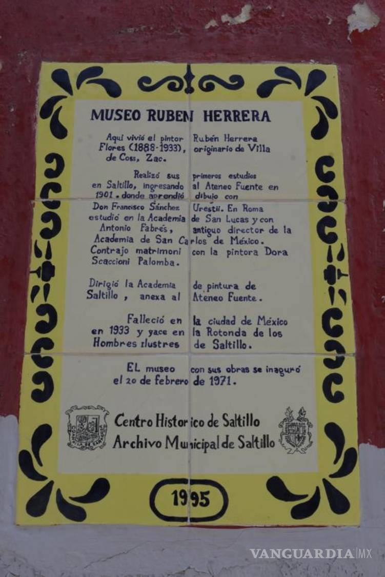 $!Una placa firmada en 1995, conmemora al Museo Rubén Herrera, ubicado en la casa del pintor.