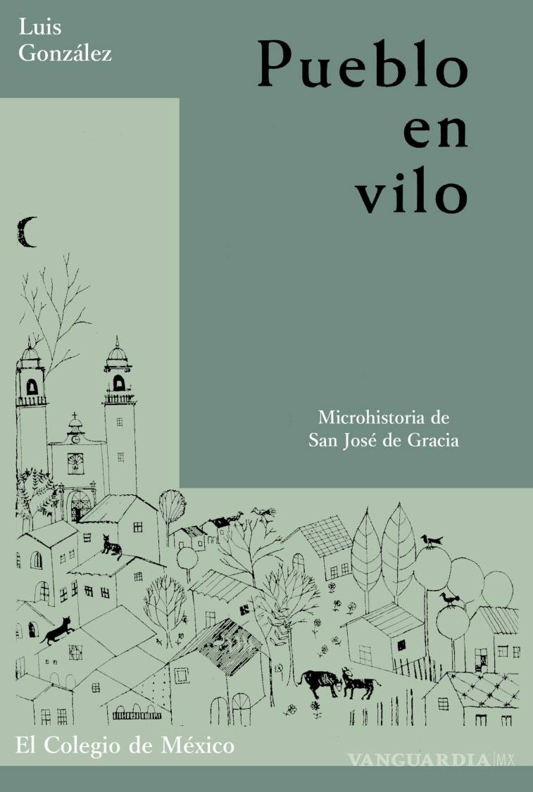 $!“Pueblo en Vilo”, obra fundamental de la microhistoria, ha sido traducida a más de 20 idiomas.