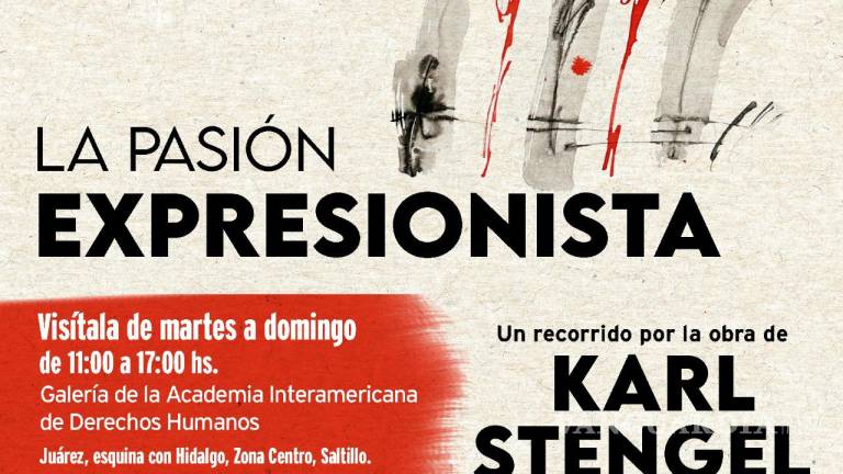 Aún puedes visitar ‘La pasión expresionista’ de Karl Stengel en Saltillo