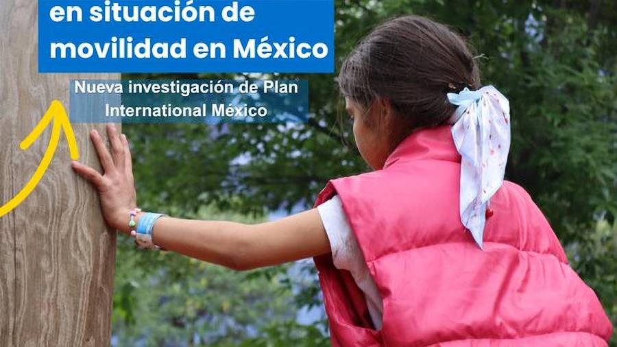 Plan International presentó su último estudio “Vivencias y percepciones desde la voz de niñas, niños y adolescentes en situación de movilidad en México”.