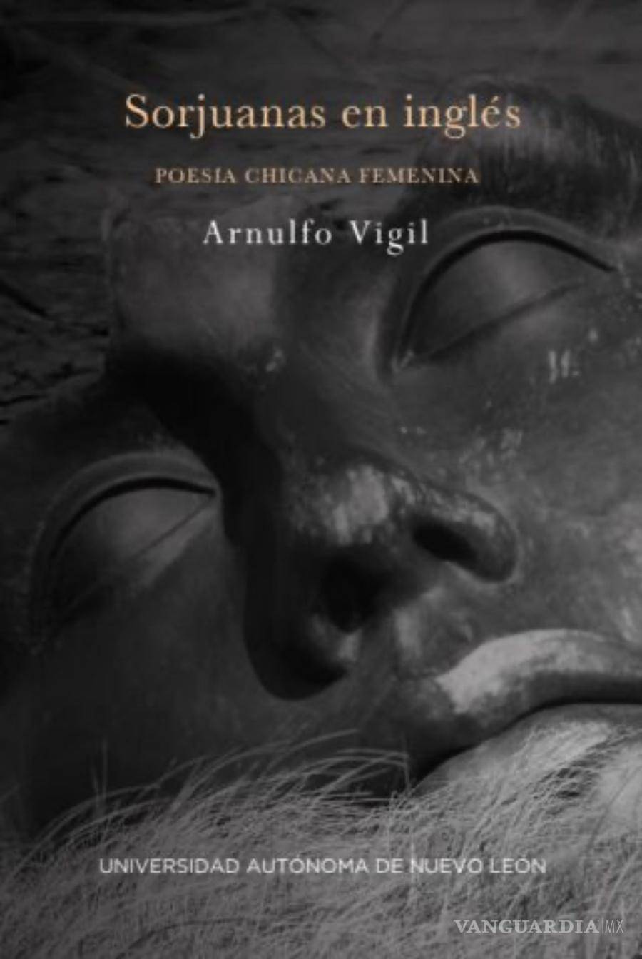 $!Portada del libro “Sorjuanas en inglés. Poesía chicana femenina” de Arnulfo Vigil.