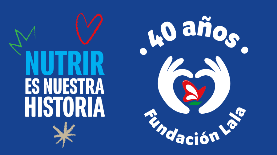 Fundación Lala: 40 años de nutrir lo que nos une