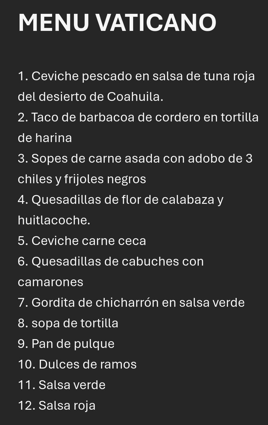 $!Barbacoa, carne asada, gorditas de chicharrón, pan de pulque, vino de Parras, entre muchas delicias gastronómicas más, serán protagonistas de la experiencia que vivirá el papa Francisco y los cardenales en esta cena única.