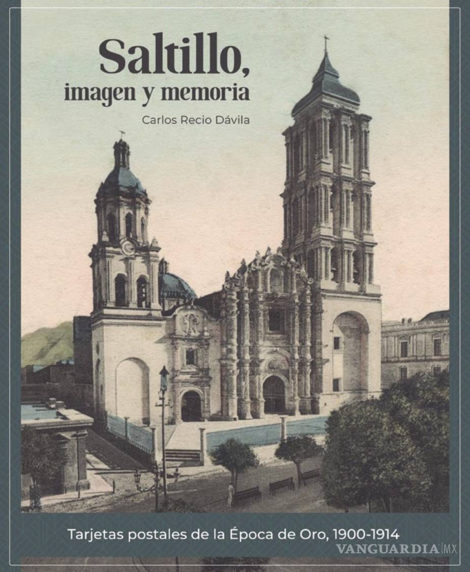 $!Portada del libro Saltillo, imagen y memoria.