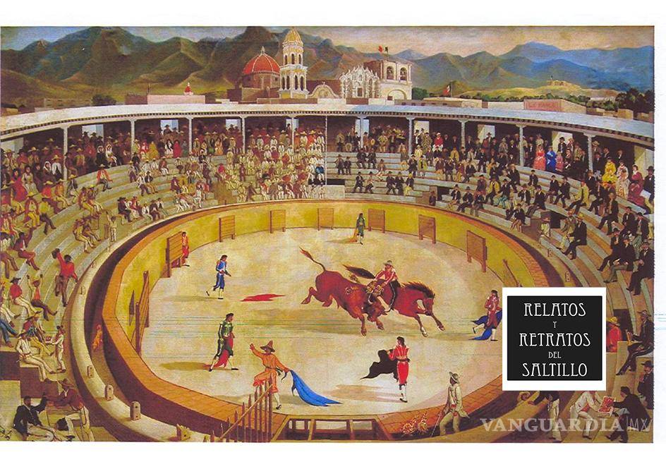 Breve historia de las Corridas de Toros en Saltillo