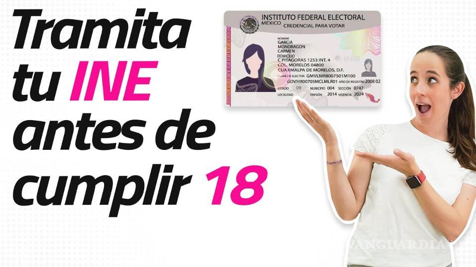Si tengo 17 años ¿puedo tramitar mi INE?... qué es la inscripción